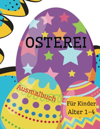 Osterei: Ausmalbuch Für Kinder Alter 1-4