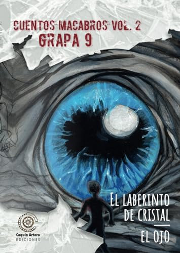 Grapa 9: El laberinto de cristal y El ojo (Cuentos macabros vol. 2)