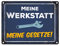 trendaffe Meine Werkstatt, Meine Gesetze Blechschild in 15x20 cm - Metallschild Reklameschild Dekoschild