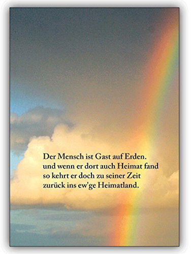 1 Trauerkarte zum Kondolieren, Kondolenzkarte im Todesfall: mit Regenbogen: Der Mensch ist Gast auf Erden. – Anteilnahme zeigende Beistandskarte um dem Trauerhaus zu kondolieren