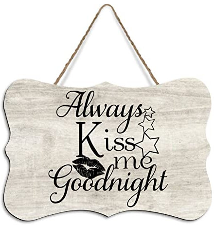 Holzschild zum Aufhängen mit Zitat Always Kiss Me Goodnight, Holzwanddekoration, Schild, Bauernhaus, rustikale Wanddekoration, 20,3 x 25,4 cm