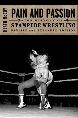 Pain And Passion: The History of Stampede Wrestling