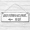 Go left - Dekoschild Türschild Wandschild Holz Deko Wand Tür Schild 10x30cm Holzdeko Holzbild Geschenk Mitbringsel Geburtstag