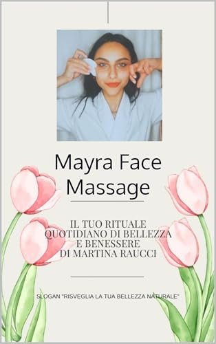 Mayra Face Massage (Italian Edition)