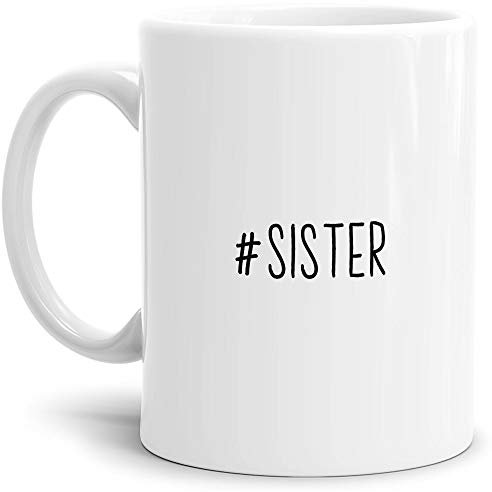 Tassendruck Hashtag-Tasse #Sister - Cool/Modern/Lustig/Geschenk-Idee/Weiss