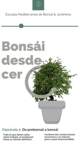 Bonsái desde Cero Fascículo 2: ¡De regalo dos masterclasses exclusivas en vídeo!