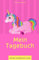 Kinder Tagebuch für Mädchen: Dein Einhorn Tagebuch mit 99 Seiten