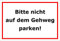 Melis-Folienwerkstatt Schild - Nicht auf Gehweg parken - 30x20cm | Bohrlöcher | 3mm Aluverbund – S00065-101-B -20 VAR