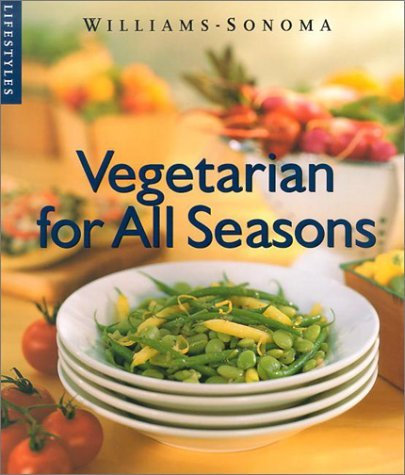 Vegetarian for All Seasons (Williams-Sonoma Lifestyles) by Pamela Sheldon Johns (2003-03-06)
