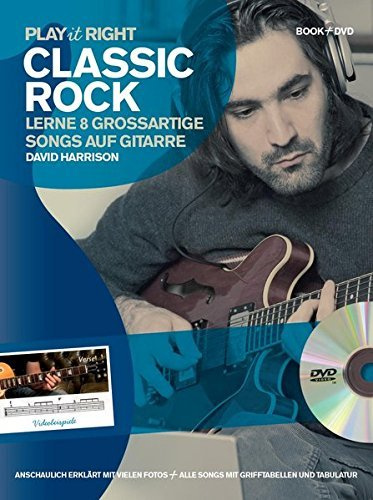 Play it right - Classic Rock (Buch & DVD): Lerne 8 grossartige Songs auf Gitarre by David Harrison (2015-04-17)