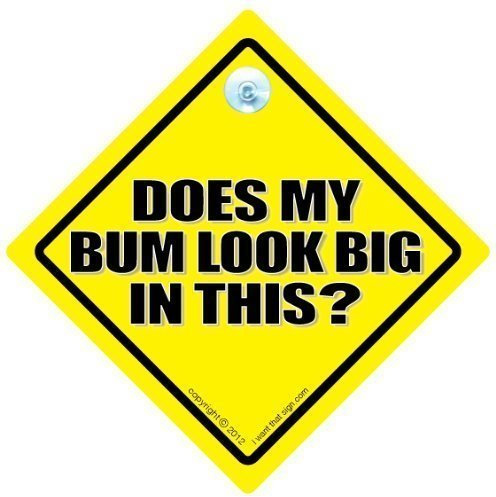 Does My Bum Look Big In diesem Auto Zeichen, Does My Bum Look Big In This? Baby on Board, Bumper Aufkleber, Aufkleber, Auto Aufkleber, Fahren, Witz Schild, Road Sign, Lustige Zeichen,