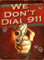 Desperate Enterprises We Dont Dial 911 Blechschild Usa GroÃŸ NEU 40x31cm S2709
