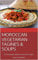 MOROCCAN VEGETARIAN TAGINES & SOUPS: 22 homemade authentic moroccan recipes