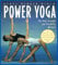 Power Yoga: The Total Strength and Flexibility Workout