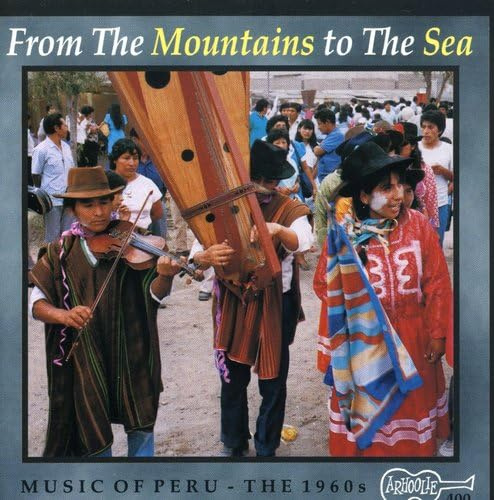 Music of Peru: From Mountains to Sea / Various