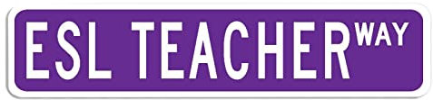 ESL Straßenschild für Lehrer, Berufsstraßenschilder, ESL Lehrer-Geschenk, Wandkunst-Schild, ESL Lehrer-Qualität, Aluminium-Straßenschild 15,2 x 61 cm