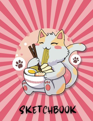 Cute Cat Sketchbook: Adorable, Kawaii-style Anime cat eating a big bowl of steamy Ramen noodles cover. For Drawing, Sketching and Doodling. Blank Unlined, for adults and kids alike.