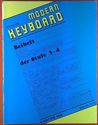 Modern Keyboard. Beiheft zum Schulprogramm der Stufe 3 + 4. Liederverzeichnis: I like Chopin - I just called... - El Condor Pasa und andere