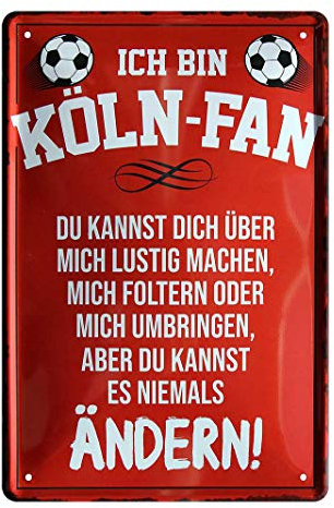 Blechschild Ich bin Köln Fan - Metallschild Kölsch Kölle Colonia - Fan Ultra Anhänger - Deko Schild Artikel Zubehör - Haustür Eingang Garage Kinderzimmer - Stadt Souvenir Geschenk Idee - 20x30cm