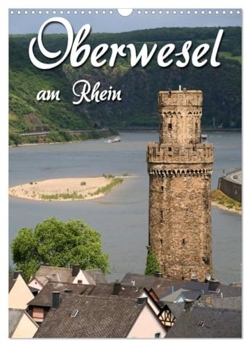 Oberwesel am Rhein (Wandkalender 2026 DIN A3 hoch), CALVENDO Monatskalender: Stadt der Türme und des Weins (CALVENDO Orte)