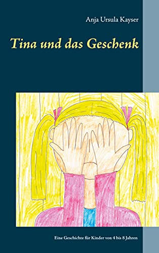 Tina und das Geschenk: Eine Geschichte für Kinder von 4 bis 8 Jahren (Tina-Reihe)