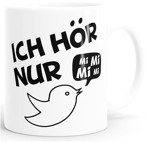 MoonWorks Kaffe-Tasse Spruch Ich hör nur Mi Mi Mi MiMiMi Geschenk Büro Kollege Kollegin Chef einfarbig Weiss unisize