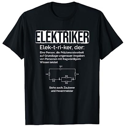Elektriker Definition Elektroniker Elektrotechnik Elektriker T-Shirt