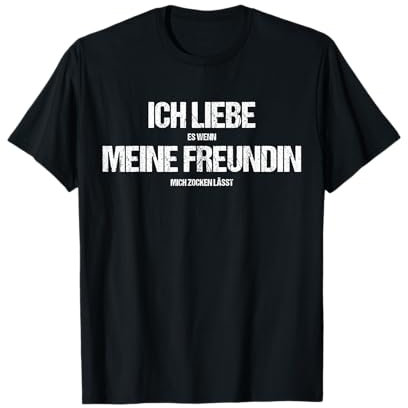 Ich liebe es wenn meine Freundin mich zocken lässt | Gaming T-Shirt