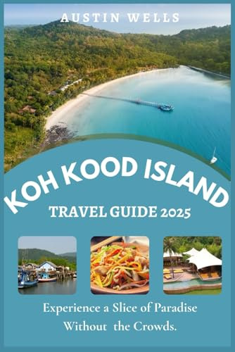 Koh Kood Island Travel Guide 2025: Experience a Slice of Paradise Without the Crowds.