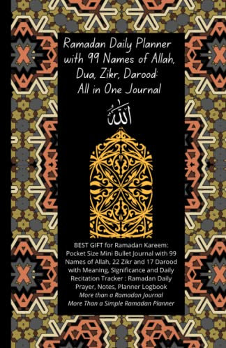 Ramadan Daily Planner with 99 Names of Allah, Zikr, Darood: All in One Journal: BEST GIFT for Ramadan Kareem: Pocket Size Mini Bullet Journal with 99 ... with Ramadan Daily Planner , Prayer Logbook