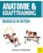Anatomie & Krafttraining: Muskeln in Aktion