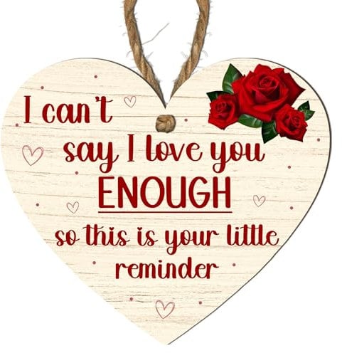 Romantic Heart Plaque – I Can’t Say I Love You Enough, So This Is Your Little Reminder – Heart-Shaped MDF Wooden Hanging Sign – Love Gift for Anniversary, Valentine’s, or Everyday – Red Roses