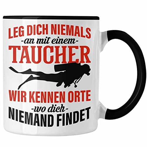 Trendation - Leg Dich Nicht Mit Einem Taucher An Tasse Geschenk Tauch-Lehrer Sport Geschenkidee (Schwarz)