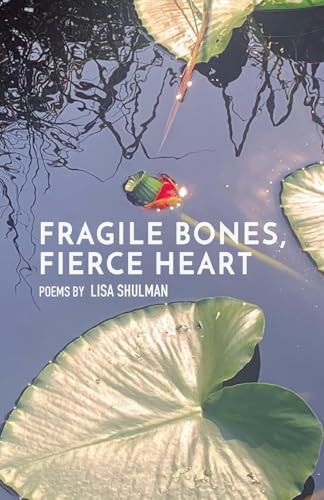 Fragile Bones, Fierce Heart