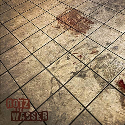 Rotz und Wasser [Explicit]