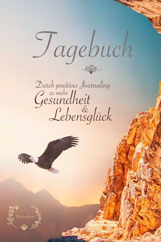 Tagebuch. Durch positives Journaling zu mehr Gesundheit und Lebensglück: Wochenreflexion