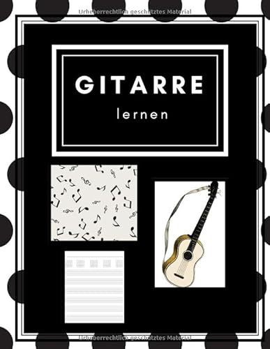 GITARRE LERNEN: Dein Notenheft für Musiker und Komponisten. Schreibe deine Noten oder Songs in dieses schöne Heft. Gitarre lernen.