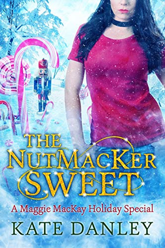 The NutMacKer Sweet (Maggie MacKay Holiday Special)