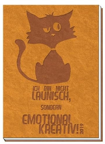 Tachenkalender A7 Soft Touch Cat 2019 Terminplaner Buchkalender orange: Ich bin nicht launisch, sondern emotional kreativ!