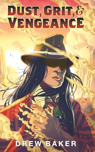 Dust, Grit, and Vengeance