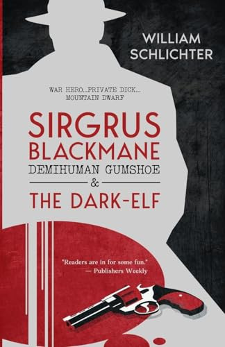 Sirgrus Blackmane Demihuman Gumshoe and The Dark-Elf