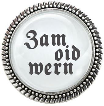 Gaudi-Brosche in Silber Zam oid wern von Woidladinger
