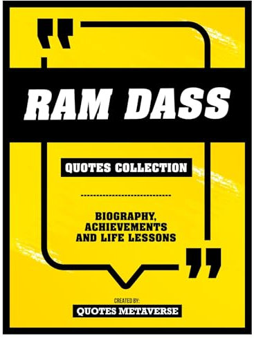 Ram Dass - Quotes Collection: Biography, Achievements And Life Lessons