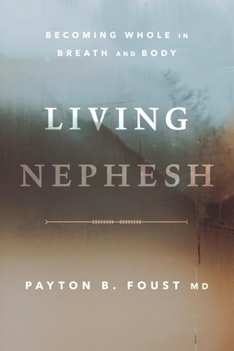 Living Nephesh: Becoming Whole in Breath and Body
