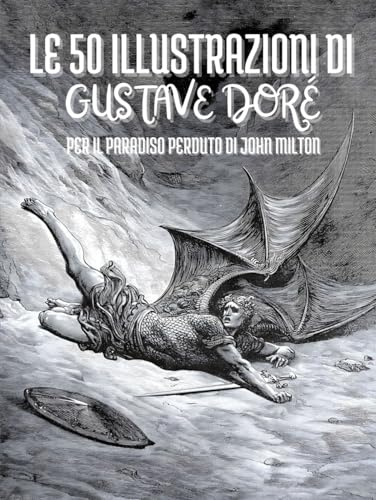 Le 50 Illustrazioni di Gustave Doré per Il Paradiso Perduto di John Milton: Descrizioni e Sottotitoli in Italiano