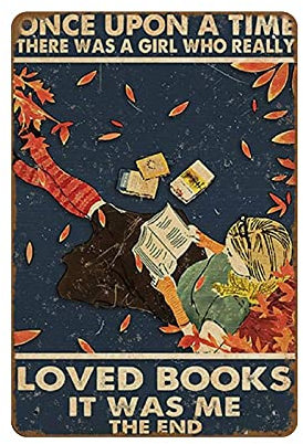 Once Upon A Time There Was A Girl Who Really Loved Books Buch Lesen Vintage Herbst Wanddekoration Herbst Kunst Neuheit Retro Metall-Blechschild Plakette Bar Pub Club Cafe Home Decor Teller Wandkunst