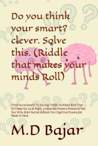 Riddles that make your minds roll (smart and clever kids ): Think You're Smart? Try Solving THESE, he Riddle Book That Will Keep You Up at Night, ... Boost Your Cognitive Powers,Get Ready to Have
