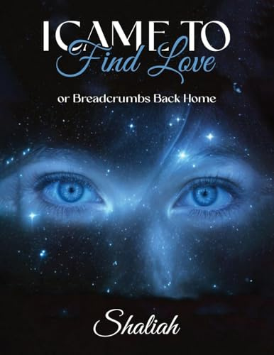 I Came to Find Love: or Breadcrumbs Back Home