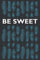 BE SWEET: Notebook for boho, Gypsy, Macramé and mandala adults to take notes everyday