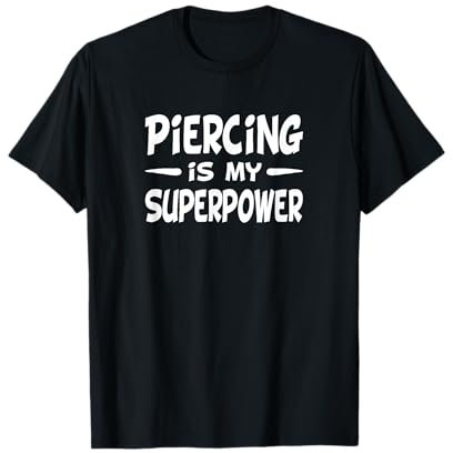 Körperpiercing-T-Shirt - Piercing ist meine Superkraft T-Shirt